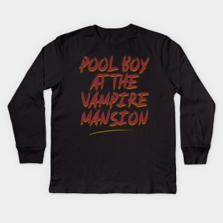 Pool Boy At The Vampire Mansion Kids Long Sleeve T-Shirt